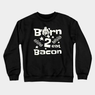 bacon puns Crewneck Sweatshirt